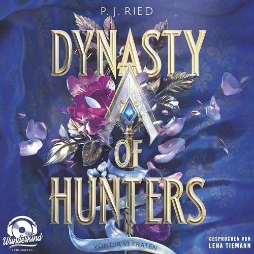 Von dir verraten: Dynasty of Hunters - Band 1