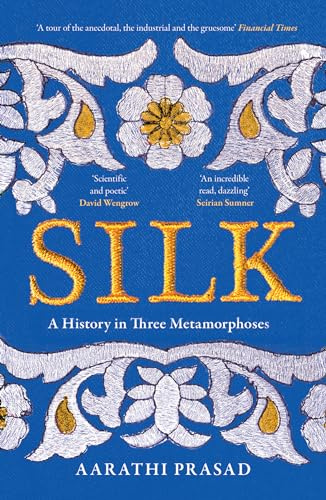 William Collins Silk A History in Three Metamorphoses.