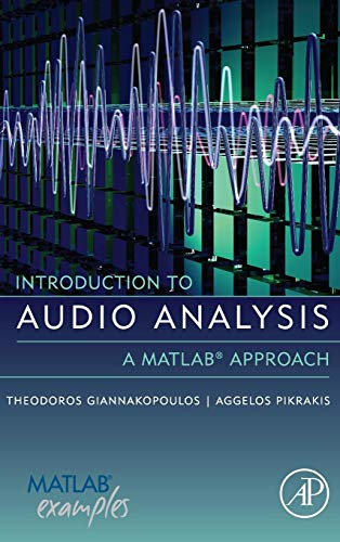 Introduction to Audio Analysis: A MATLAB® Approach