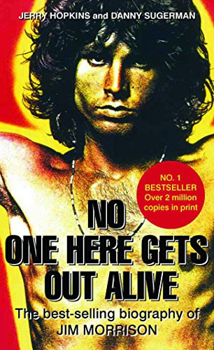 No One Here Gets Out Alive: The Biography of Jim Morrison