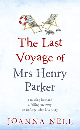 The Last Voyage of Mrs Henry Parker: A heartwarming and uplifting love story you will never forget