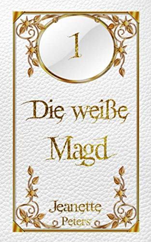 Die weiße Magd (Die Magie der dreizehn Farben, Band 1)