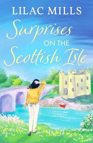 Surprises on the Scottish Isle: A feel-good escapist Scottish romance (Coorie Castle Crafts, 1): A brand new feel-good escapist Scottish romance set on the Isle of Skye