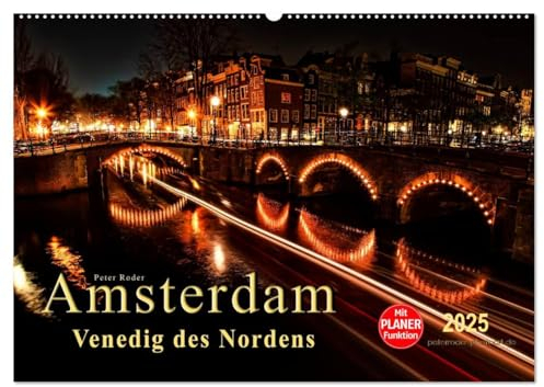 Amsterdam - Venedig des Nordens (Wandkalender 2025 DIN A2 quer), CALVENDO Monatskalender