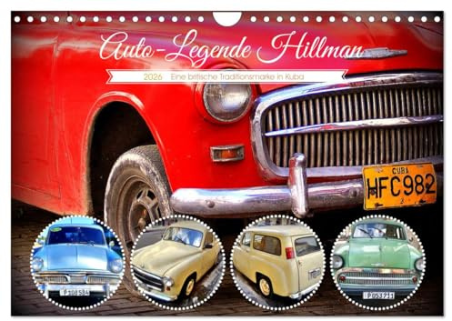 Auto-Legende Hillman - Eine britische Traditionsmarke in Kuba (Wandkalender 2026 DIN A4 quer), CALVENDO Monatskalender: Der Hillman Minx und der Hillman Husky in Kuba (CALVENDO Mobilitaet)