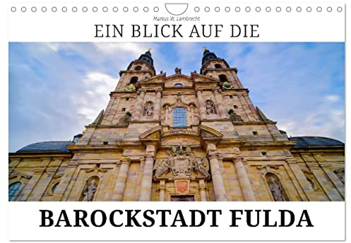 Ein Blick auf die Barockstadt Fulda (Wandkalender 2026 DIN A4 quer), CALVENDO Monatskalender: Die Stadt Fulda und ihr einzigartiges Barockviertel (CALVENDO Orte)