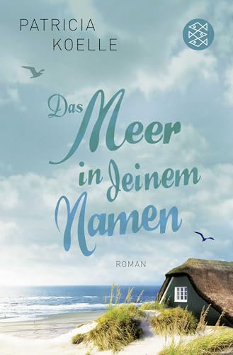 Das Meer in deinem Namen: Roman (Ostsee-Trilogie, Band 1)