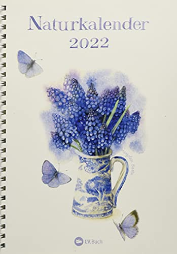 Naturkalender 2022: Terminplaner mit Spiralbindung und Wochenübersicht, liebevoll illustriert mit Naturbildern von Marjolein Bastin. Geschenkidee für Naturfreunde und Gartenliebhaber!