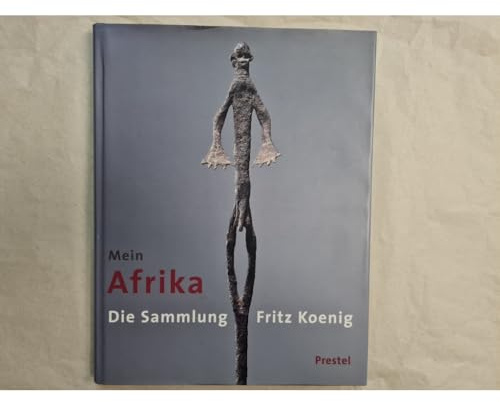 Mein Afrika - Die Sammlung Fritz Koenig