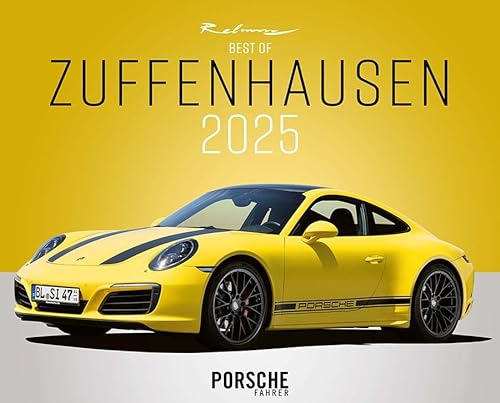 Best of Zuffenhausen Kalender 2025: Die schönsten Porsche-Modelle präsentiert in diesem Premium-XXL-Kalender