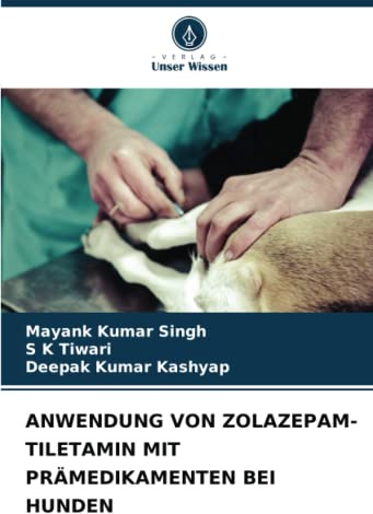 ANWENDUNG VON ZOLAZEPAM-TILETAMIN MIT PRÄMEDIKAMENTEN BEI HUNDEN