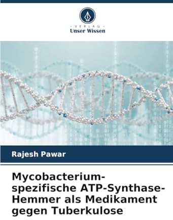 Mycobacterium-spezifische ATP-Synthase-Hemmer als Medikament gegen Tuberkulose: DE
