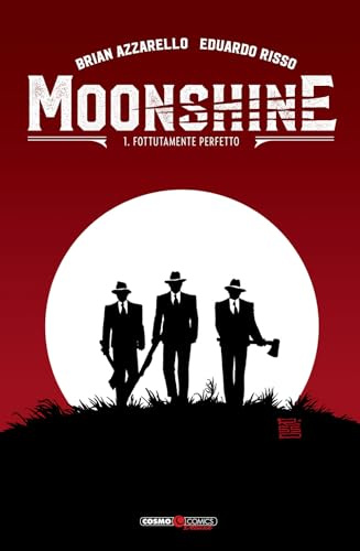 Moonshine. Fottutamente perfetto (Vol. 1) (Cosmo comics deluxe)