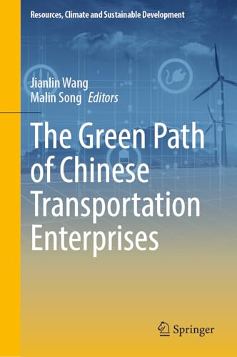 The Green Path of Chinese Transportation Enterprises (Resources, Climate and Sustainable Development)