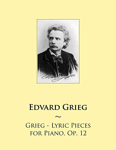 Grieg - Lyric Pieces for Piano, Op. 12 (Samwise Music For Piano, Band 59)
