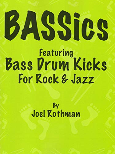 Bassics: Featuring Bass Drum Kicks for Rock and Jazz