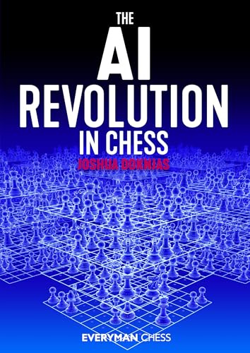 The AI Revolution in Chess (Everyman Chess)