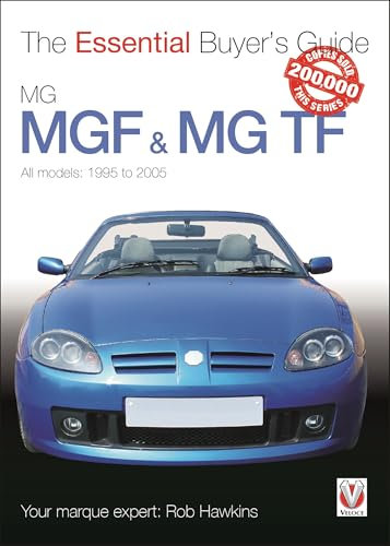 MGF & MG TF: The Essential Buyer's Guide: All models: 1995 to 2005