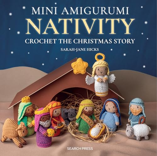 Mini Amigurumi Nativity: Crochet the Christmas Story
