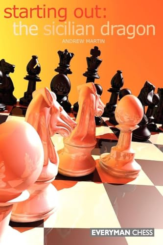 Starting Out:The Sicilian Dragon (Starting Out - Everyman Chess)