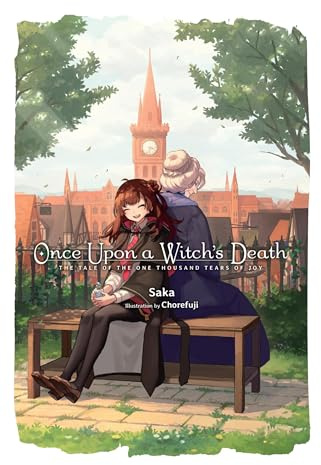 Once Upon a Witch's Death, Vol. 1: The Tale of the One Thousand Tears of Joy (Volume 1)