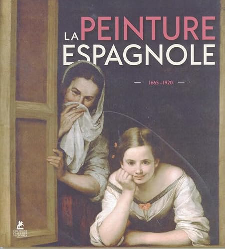 La Peinture espagnole 1665-1920