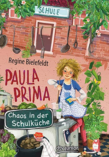 Paula Prima – Chaos in der Schulküche (Die Paula Prima-Reihe, Band 2)
