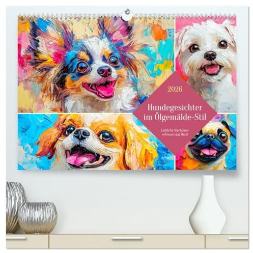 Hundegesichter im Ölgemälde-Stil. Liebliche Vierbeiner erfreuen das Herz! (hochwertiger Premium Wandkalender 2026 DIN A2 quer), Kunstdruck in ... Hunde-Portraits! (CALVENDO Tiere)