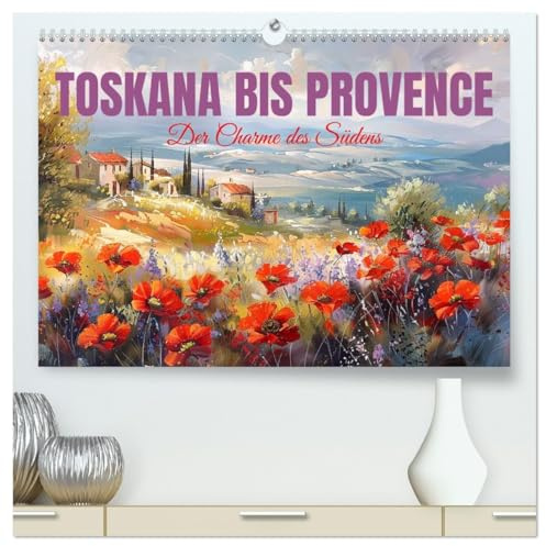 Toskana bis Provence (hochwertiger Premium Wandkalender 2026 DIN A2 quer), Kunstdruck in Hochglanz: Der malerische Charme des Südens - KI generiert (CALVENDO Natur)
