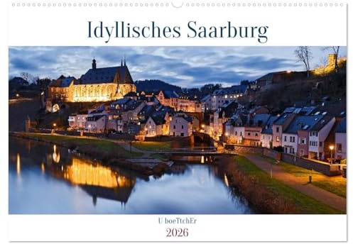 Idyllisches Saarburg (Wandkalender 2026 DIN A2 quer), CALVENDO Monatskalender: Saarburg - ein kleines Juwel mit mediterranem Flair (CALVENDO Orte)