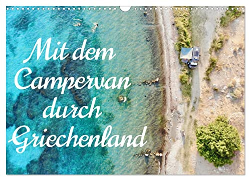 Mit dem Campervan durch Griechenland (Wandkalender 2026 DIN A3 quer), CALVENDO Monatskalender: Eine Reise mit dem Campervan zu den schönsten Plätzen des griechischen Festlands. (CALVENDO Orte)