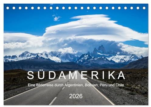 SÜDAMERIKA Eine Bilderreise durch Argentinien, Bolivien, Peru und Chile 2026 (Tischkalender 2026 DIN A5 quer), CALVENDO Monatskalender: Ein ... Bolivien, Peru und Chile. (CALVENDO Natur)