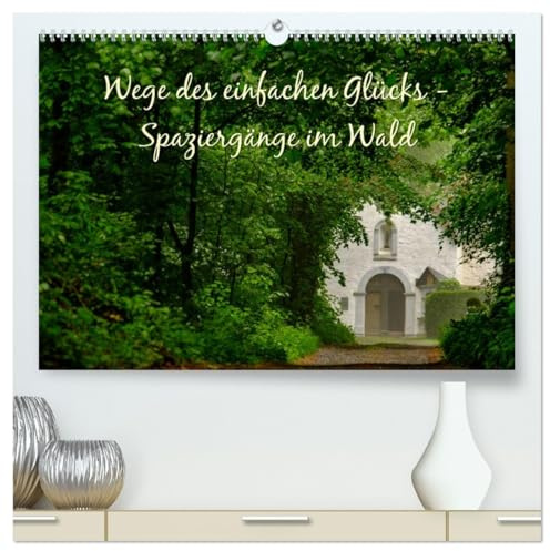 Wege des einfachen Glücks - Spaziergänge im Wald (hochwertiger Premium Wandkalender 2026 DIN A2 quer), Kunstdruck in Hochglanz: Die Sehnsucht nacht ... - Spaziergänge im Wald (CALVENDO Natur)
