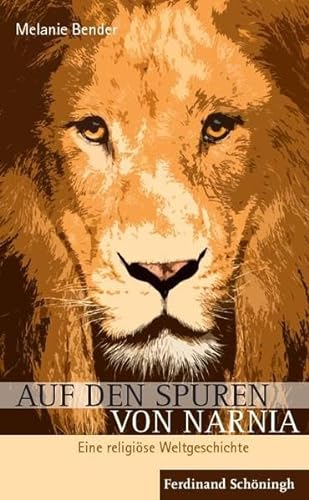 Auf den Spuren von Narnia: Eine religiöse Weltgeschichte