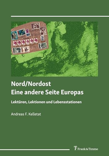 Nord/Nordost – Eine andere Seite Europas: Lektüren, Lektionen und Lebensstationen