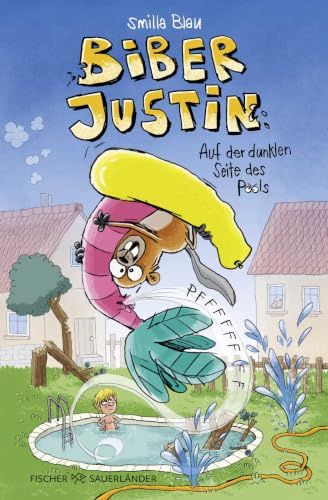 Biber Justin. Auf der dunklen Seite des Pools: Lustiges Kinderbuch ab 9 Jahren zum Selberlesen und gemeinsam Lesen