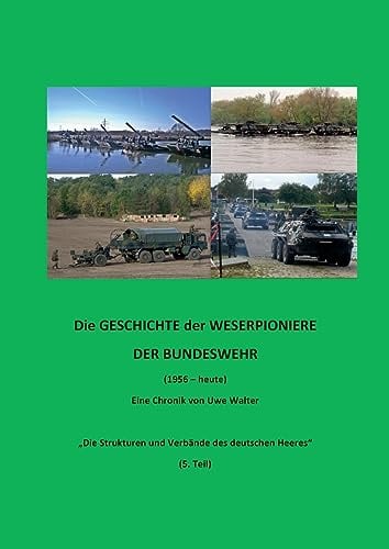 Weserpioniere - Eine Truppengattung des deutschen Feldheeres (1956 - heute): Die Strukturen und Verbände des deutschen Heeres (5. Teil)