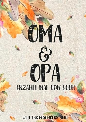 Oma & Opa - erzählt mal von euch: Weil ihr besonders seid!