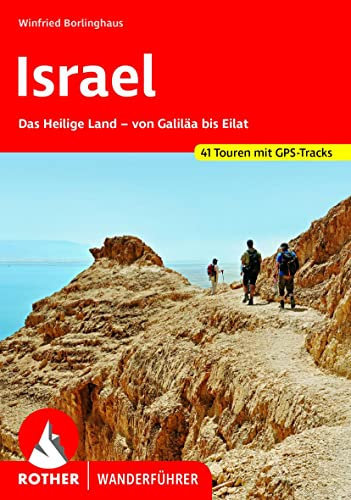 Israel: Das Heilige Land - von Galiläa bis Eilat. 41 Touren mit GPS-Tracks (Rother Wanderführer)