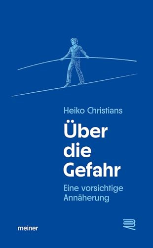 Über die Gefahr: Eine vorsichtige Annäherung (Blaue Reihe)