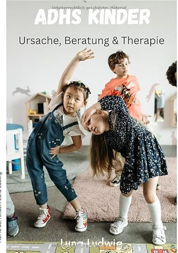 ADHS Kinder: Ursachen, Beratung & Therapie