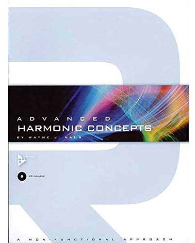 Advanced Harmonic Concepts: (A Non-Functional Approach). Lehrbuch. (Advance Music, 11226)