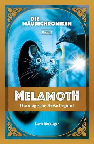 MELAMOTH: Die magische Reise beginnt (Die Mäusechroniken, Band 1)