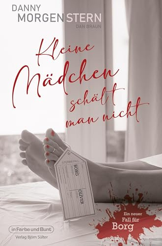 Kleine Mädchen schält man nicht: Ein neuer Fall für Oliver Borg