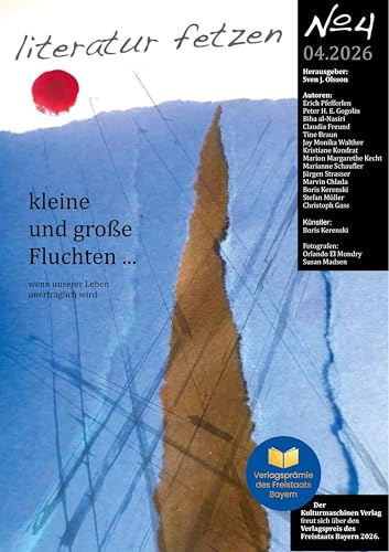 literatur fetzen - No. 4: Kleine und große Fluchten