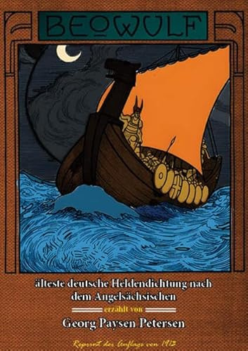 Beowulf – Älteste deutsche Heldendichtung nach dem Angelsächsischen: überliefert von unseren nordisch-germanischen Ahnen und Vorfahren. (Edition - Aus germanischer Vorzeit - Thule Reprints)