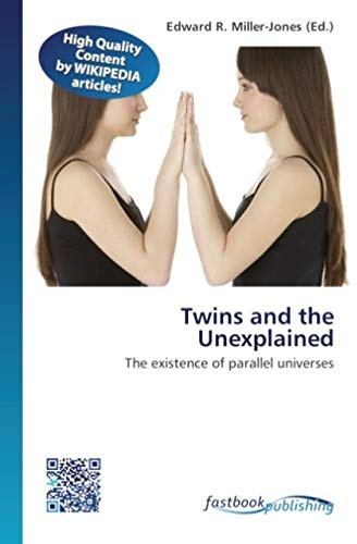 Twins and the Unexplained: The existence of parallel universes