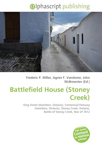 Battlefield House (Stoney Creek): King Street (Hamilton, Ontario), Centennial Parkway (Hamilton, Ontario), Stoney Creek, Ontario, Battle of Stoney Creek, War of 1812