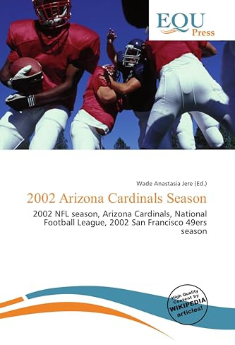 2002 Arizona Cardinals Season: 2002 NFL season, Arizona Cardinals, National Football League, 2002 San Francisco 49ers season