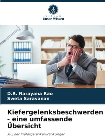 Kiefergelenksbeschwerden - eine umfassende Übersicht: A-Z der Kiefergelenkerkrankungen
